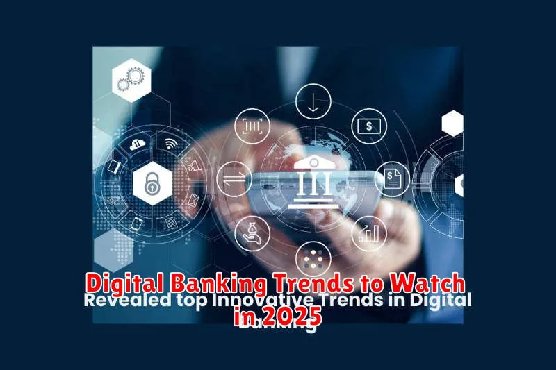 Digital Banking Trends to Watch in 2025