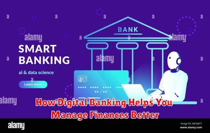 How Digital Banking Helps You Manage Finances Better