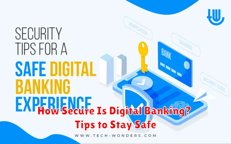 How Secure Is Digital Banking? Tips to Stay Safe