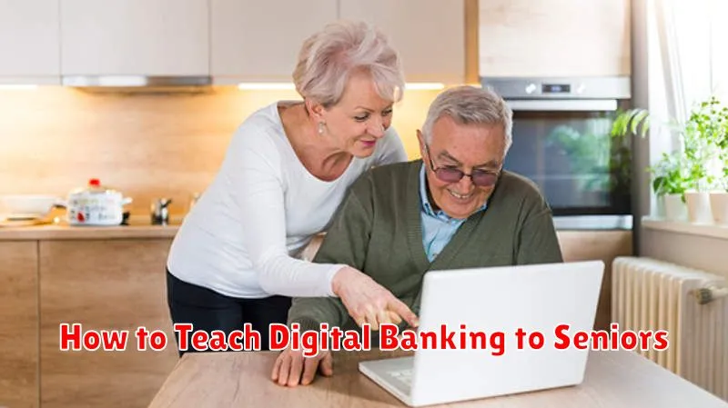 How to Teach Digital Banking to Seniors