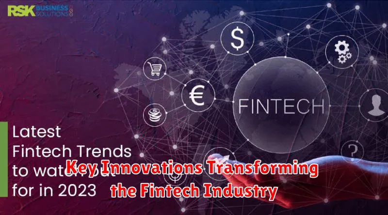 Key Innovations Transforming the Fintech Industry